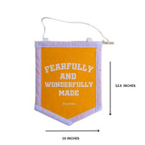 Felt Hanging Banner Fearfully and Wonderfully Made.