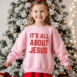 It’s All About Jesus — Toddler Crewneck