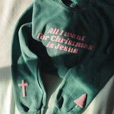 All I want for Christmas is Jesus - Adult Crewneck - Little & Brave